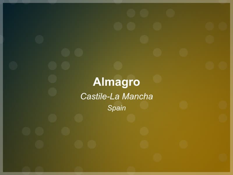 Almagro, Spain - Castile-La Mancha