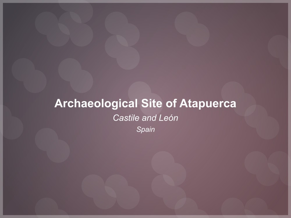 Archaeological Site of Atapuerca - UNESCO World Heritage Site in Spain