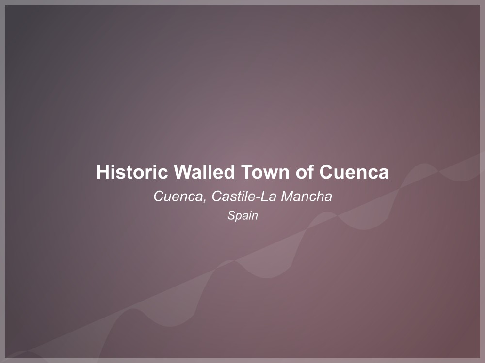 Historic Walled Town of Cuenca - UNESCO World Heritage Site in Spain