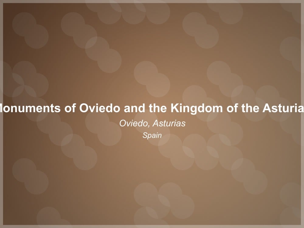 Monuments of Oviedo and the Kingdom of the Asturias - UNESCO World Heritage Site in Spain