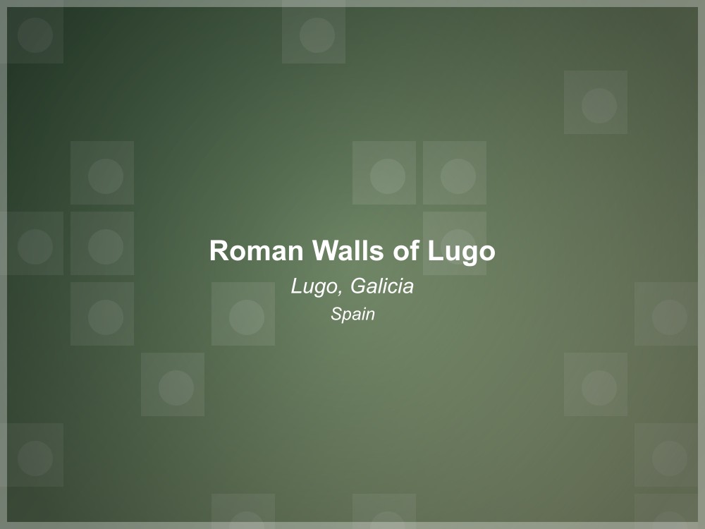 Roman Walls of Lugo - UNESCO World Heritage Site in Spain